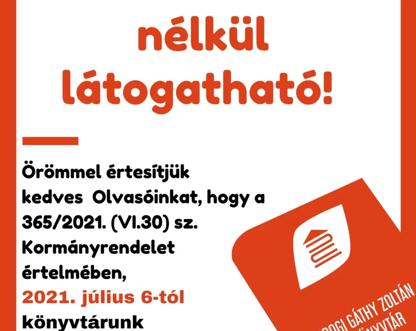 Könyvtárunk korlátozás nélkül látogatható!