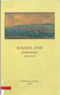 Koszkol Jenő festőművész 1868-1935
