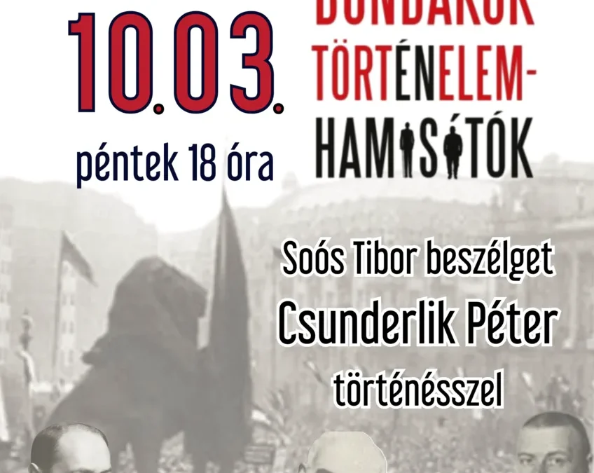 Forradalmárok, bűnbakok, történelemhamisítók